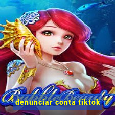 denunciar conta tiktok